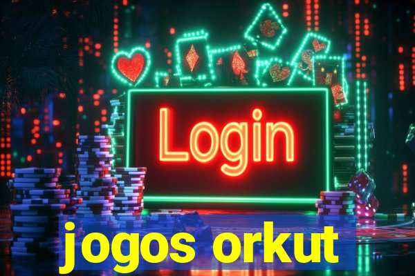 jogos orkut